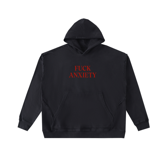 FUCK ANXIETY HOODIE