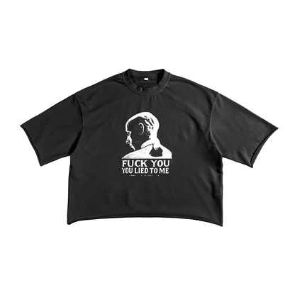 YOU LIED TO ME  T-Shirt