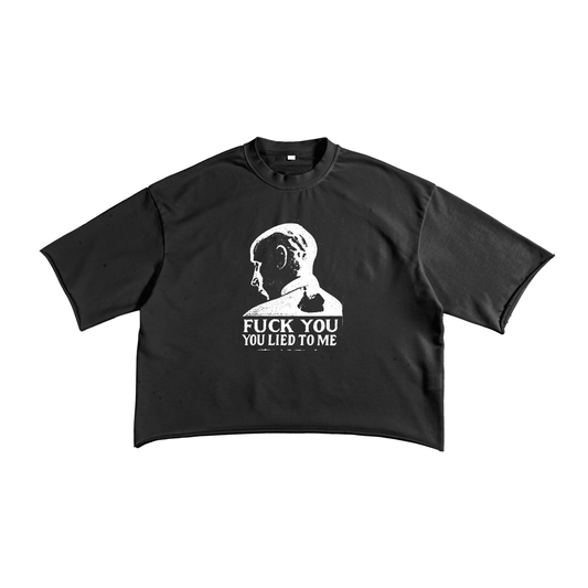 YOU LIED TO ME  T-Shirt